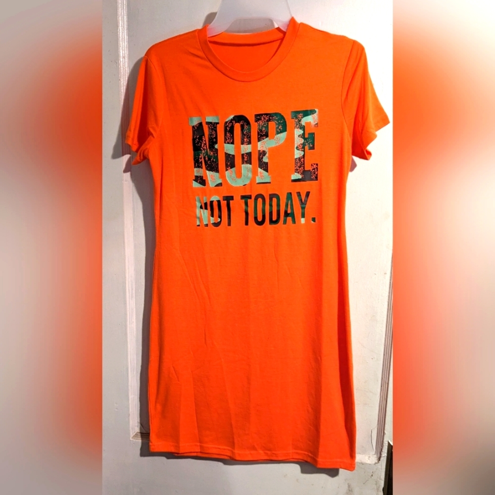 "Nope Not Today" T Shirt Dress